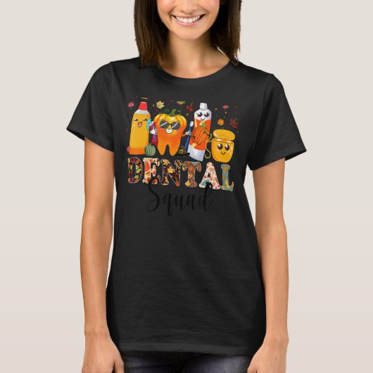 歯科おもしろい分隊歯科アシスタント秋感謝祭 Tシャツ (正面)