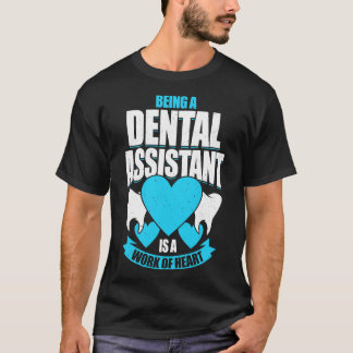 歯科助手というのはハートの仕事 Tシャツ