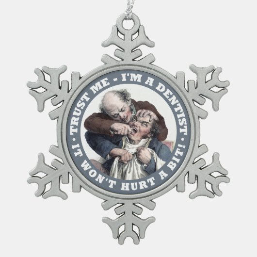歯科医のユーモアのオーナメント スノーフレークピューターオーナメント (正面)