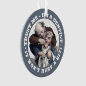 歯科医のユーモアのカスタムなオーナメント オーナメント (正面)