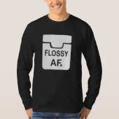 歯科医の歯科愛おもしろいなギフトFlossy AF Tシャツ (正面)