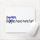 歯科医はより多くの楽しい時を過します マウスパッド (マウス)