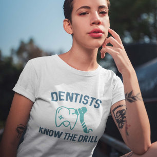 歯科医はドリルを知っている Tシャツ