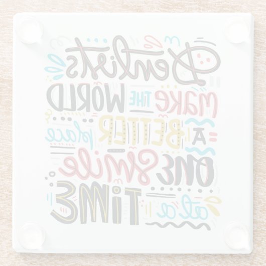 歯科医は世界によりよい場所をします ガラスコースター (裏面)