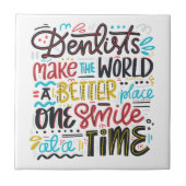 歯科医は世界によりよい場所をします タイル (正面)