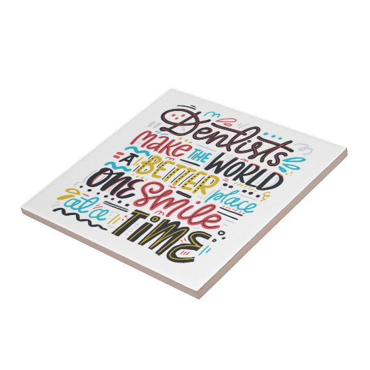 歯科医は世界によりよい場所をします タイル (側面)