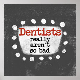 歯科医は本当に悪いポスターの壁の芸術ではない ポスター