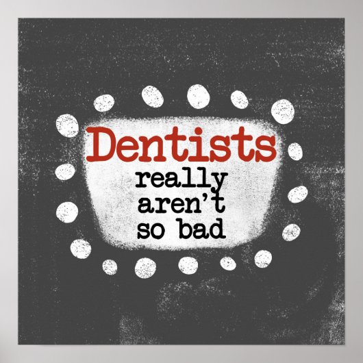 歯科医は本当に悪いポスターの壁の芸術ではない ポスター (正面)