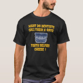 歯科医はX線を何と呼んでいるのか？歯が自傷する Tシャツ (正面)