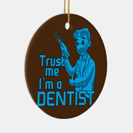 歯科学生が私を信頼する私は歯科医である セラミックオーナメント (右)
