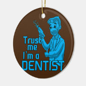 歯科学生が私を信頼する私は歯科医である セラミックオーナメント (左)