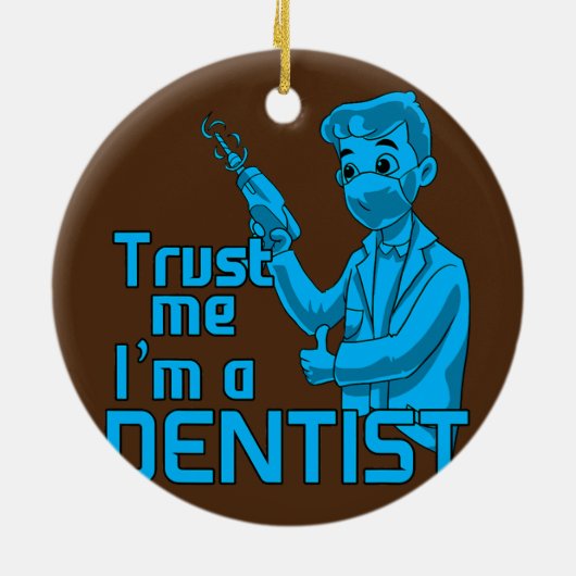 歯科学生が私を信頼する私は歯科医である セラミックオーナメント (裏面)