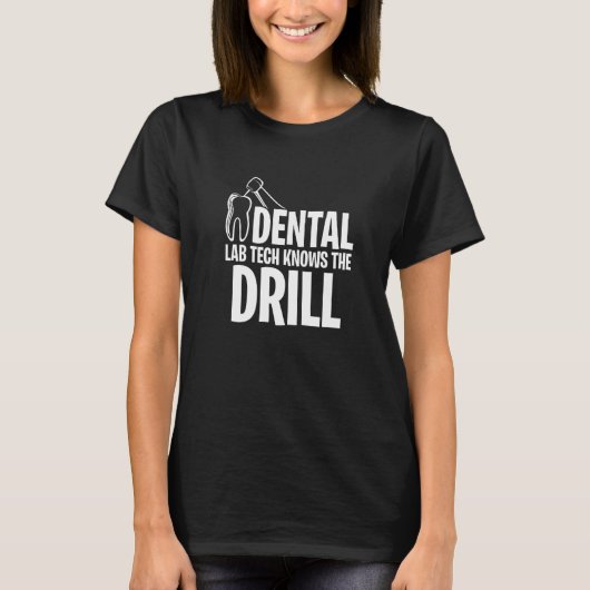歯科技工所はドリルを知っている Tシャツ (正面)