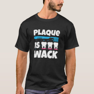 歯科歯の歯垢はWack 1 Tシャツ