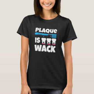歯科歯の歯垢はWack 1 Tシャツ