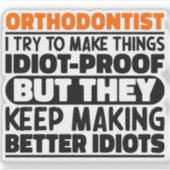 歯科矯正医を作るおもしろい諺 シール (正面)