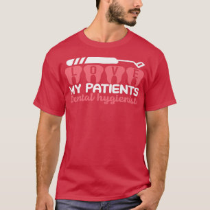 歯科衛生士が私の患者を愛する歯医者の母デント Tシャツ