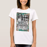 歯科衛生士になる – Vintage おもしろい Ad Tシャツ<br><div class="desc">歯科おもしろい衛生想像者になるための再ヴィンテージ新聞広告</div>