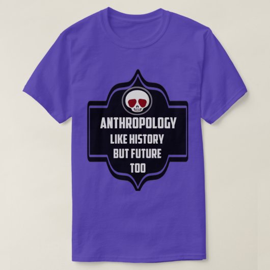 歴史と未来を好む人類学 Tシャツ (デザイン正面)