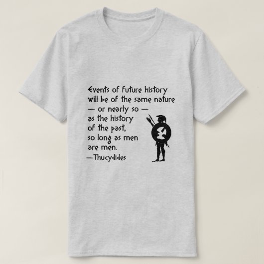 歴史の引用文: 戦争および人間性のThucydides Tシャツ (デザイン正面)