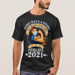 歴史のER Life Ergerchを作った話を持つ人もいる Tシャツ