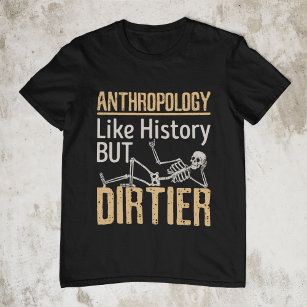 歴史は汚いが人類学 Tシャツ