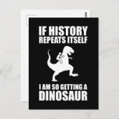歴史もしが繰り返す恐竜を手に入れようとしている ポストカード (正面/裏面)
