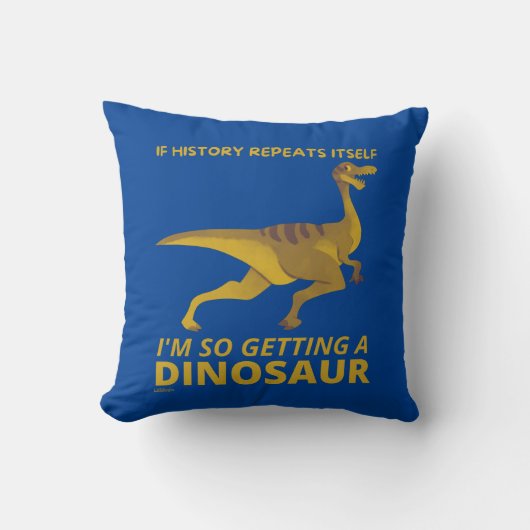 歴史もしは自分を繰り返すので恐竜になる クッション (正面)