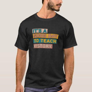 歴史インストラクターのプレッシュ教えはいい日だ Tシャツ
