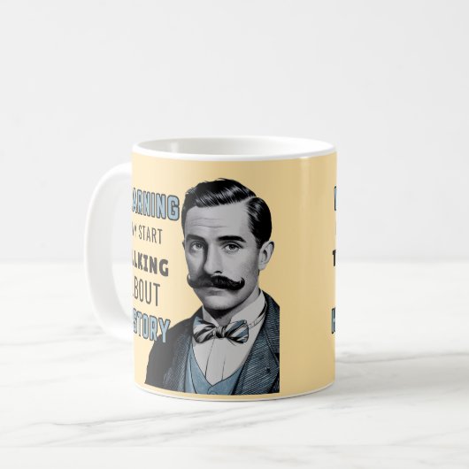 歴史家警告、歴史家の話し始めるかもしれない コーヒーマグカップ (正面左)