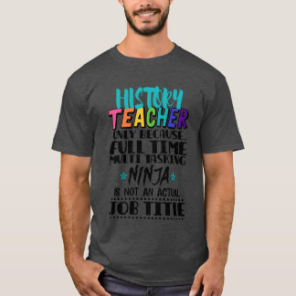 歴史教師 フルタイムマルチタスクファミリーだからこそ Tシャツ