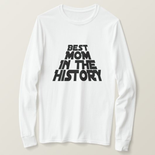 歴史最高のの母 Tシャツ (デザイン正面)