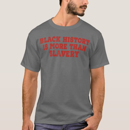 歴史月間は奴隷制のアフリカのホラー以上のもの Tシャツ (正面)