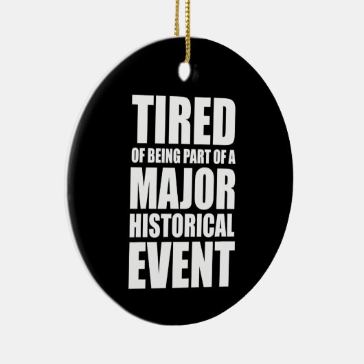 歴史的なイベントの一員であることに飽き専攻のている セラミックオーナメント (右)