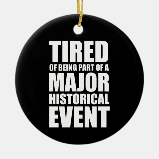 歴史的なイベントの一員であることに飽き専攻のている セラミックオーナメント (正面)