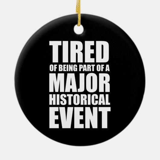 歴史的なイベントの一員であることに飽き専攻のている セラミックオーナメント (裏面)