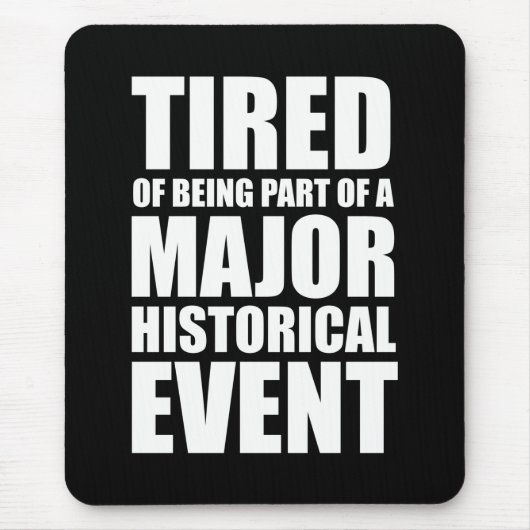 歴史的なイベントの一員であることに飽き専攻のている マウスパッド (正面)