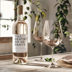 死おもしろいが我々のパーティーや婚約結婚を行うまで ワインラベル