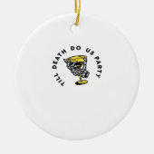 死が我々のパートクラシックYおもしろい セラミックオーナメント (正面)