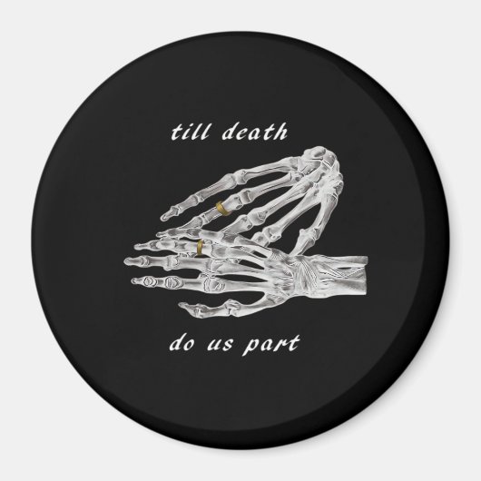 死が我らを別つまで (Death that do us part) スケルトンハンズ クォート ブラ マグネット (正面)