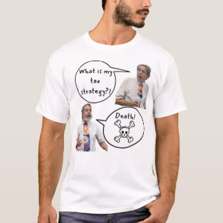 死こそが私の税金対策 Tシャツ
