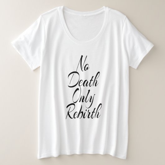 死ではなく再誕　女性用プラスサイズ　白 プラスサイズTシャツ (デザイン正面)