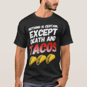 死とタコス・タ以外に確かなことはおもしろいない Tシャツ (正面)