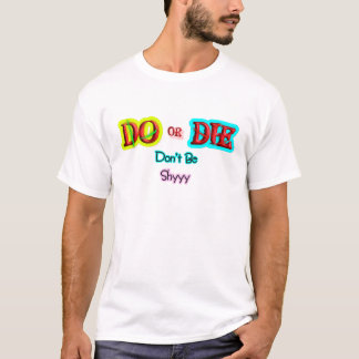 死ぬか生きるか、臆するな 大胆なモチベーショナルTシャツ Tシャツ