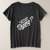 死ぬことを考えたことがありますか プラスサイズTシャツ (デザイン正面)