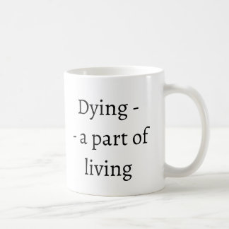 死ぬこと - 生きることの一部です コーヒーマグカップ