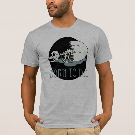 "死ぬために"生まれて下さい Tシャツ (正面)