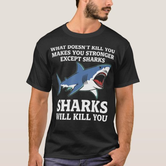 死ぬほどじゃないと強くならないサメ除く Tシャツ (正面)