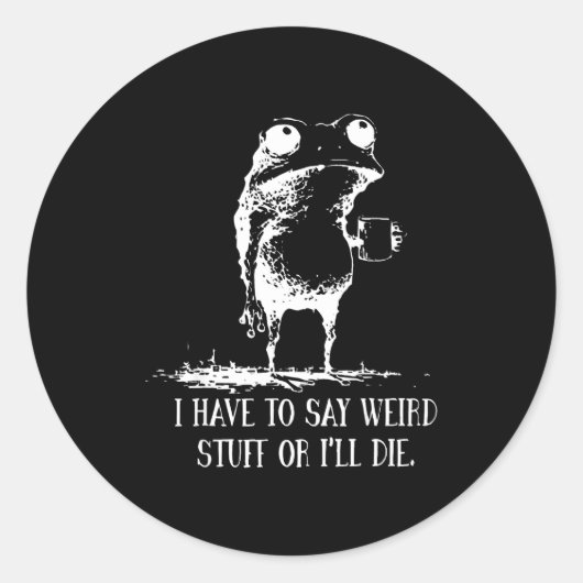 死ぬほど変なこと言わないとダメだ Frog Drinkin ラウンドシール (正面)