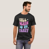死ぬまでパーティしよう 花嫁の最後の独身パーティー Tシャツ (正面フル)